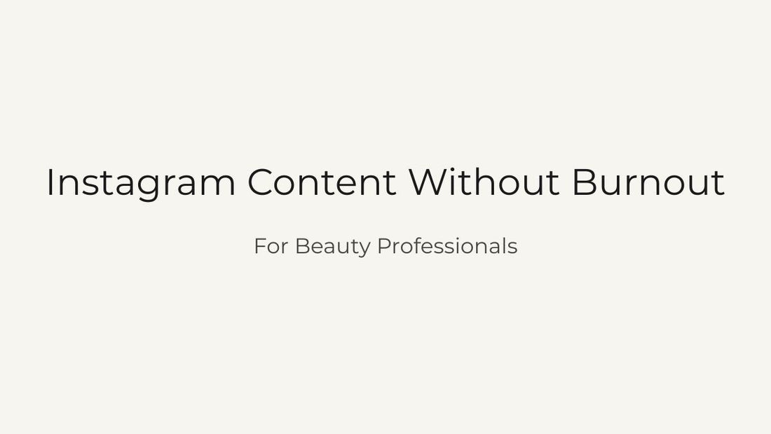 How Beauty Professionals Can Create Instagram Content Faster Without Burnout